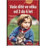 Vaše dítě ve věku od 3 do 6 let - Bacus, Anne – Hledejceny.cz