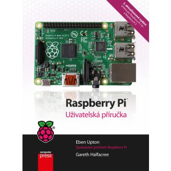 Raspberry Pi - Eben Upton, Gareth Halfacree