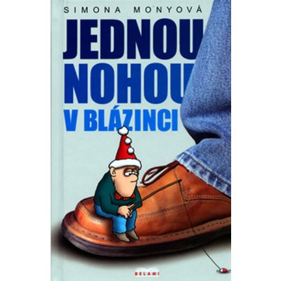 Jednou nohou v blázinci - Monyová Simona – Zbozi.Blesk.cz