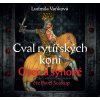 Audiokniha Cval rytířských koní Otec a synové 1. díl - Ludmila Vaňková