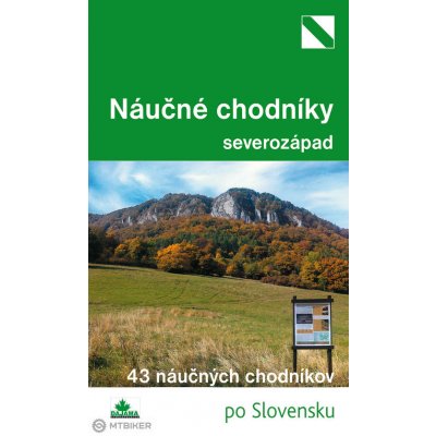 Náučné chodníky severozápad: 33 náucných chodníkov - Kollár Daniel Bizubová Mária – Zboží Mobilmania