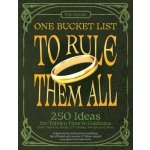 One Bucket List to Rule Them All: 250 Ideas for Tolkien Fans to Celebrate Their Favorite Books, TV Shows, Movies, and More Grimm TomPaperback – Hledejceny.cz