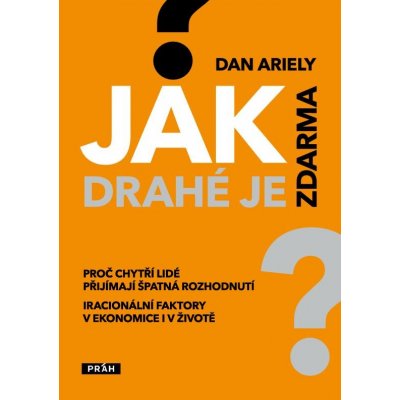 Jak drahé je zdarma? - Dan Ariely – Hledejceny.cz