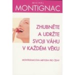 Zhubněte a udržte svoji váhu v každém věku - Montignac Michel – Hledejceny.cz