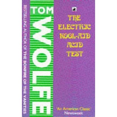 The Electric Kool-aid Acid Test - T. Wolfe