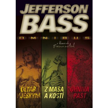 Oltář v jeskyni, Z masa a kostí, Ohnivá past - Jefferson Bass