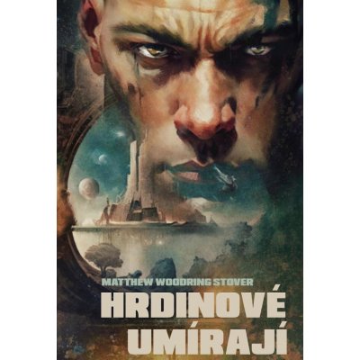 Hrdinové umírají - Matthew Woodring Stover