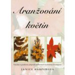 Aranžování květin - Janice Harperová – Zbozi.Blesk.cz