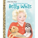 My Little Golden Book About Betty White – Hledejceny.cz