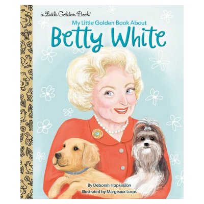 My Little Golden Book About Betty White – Hledejceny.cz