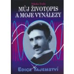 Můj životopis a moje vynálezy - Nikola Tesla – Hledejceny.cz
