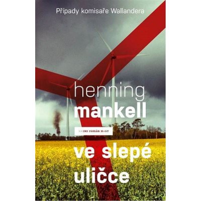 Ve slepé uličce. Případy komisaře Wallendera - Henning Mankell – Hledejceny.cz