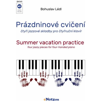 Bohuslav Lédl: Prázdninové cvičení jazzové skladby pro 1 klavír 4 ruce – Zboží Mobilmania