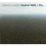 MISIK/ETC - ZTRACENY PODZIM CD – Sleviste.cz