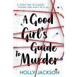 A Good Girl's Guide to Murder - Holly Jackson