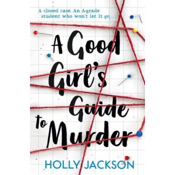 A Good Girl's Guide to Murder - Holly Jackson