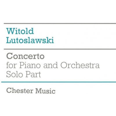 Witold Lutoslawski Concerto For Piano And Orchestra Solo Part noty na klavír – Hledejceny.cz