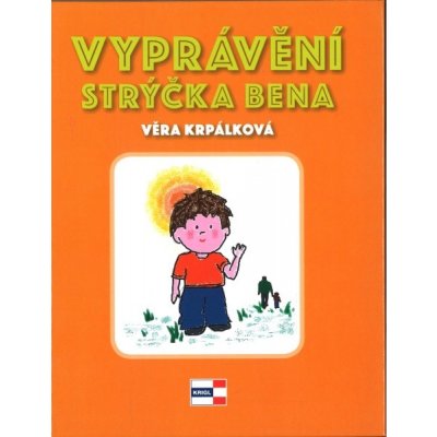 Vyprávění strýčka Bena…jak vyzrát nad strachem - Věra Krpálková – Hledejceny.cz