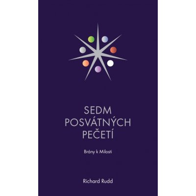 Rudd Richard: Sedm posvátných pečetí - Brány k milosti