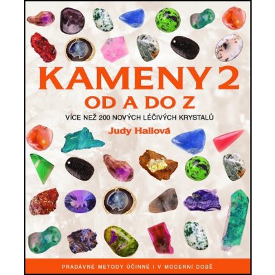 Kameny od A do Z 2 - Více než 200 nových lečivých krystalů - Hallová Judy – Sleviste.cz