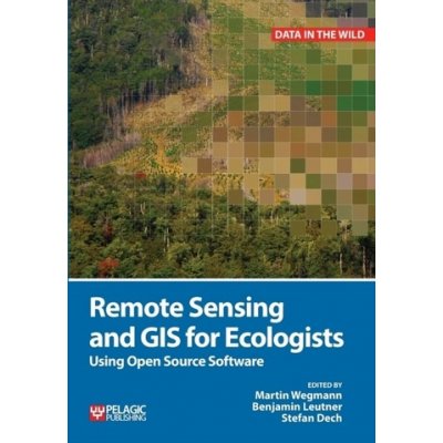 Remote Sensing and GIS for Ecologists - Dech, S. – Zboží Mobilmania