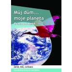 Houška Tomáš - Můj dům, moje planeta -- Pracovní sešit k průřezovému tématu Enviromentální výchova – Hledejceny.cz