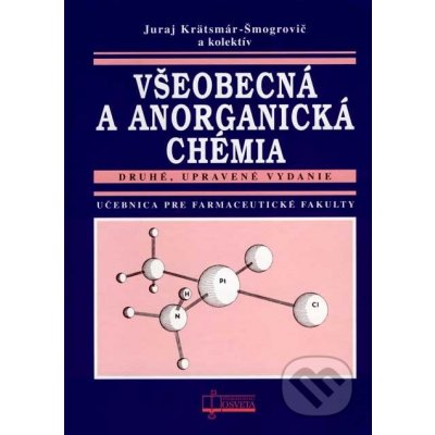 Všeobecná a anorganická chémia - Juraj Krätsmár-Šmogrovič – Zbozi.Blesk.cz