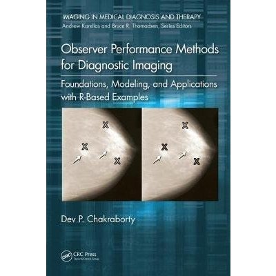 Observer Performance Methods for Diagnostic Imaging: Foundations, Modeling, and Applications with R-Based Examples Chakraborty Dev P.Pevná vazba – Hledejceny.cz