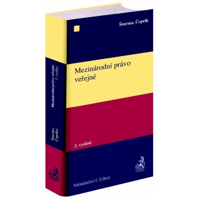 Mezinárodní právo veřejné - Pavel Šturma, Čestmír Čepelka – Hledejceny.cz