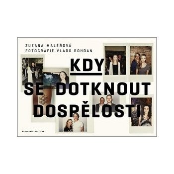 Kdy se dotknout dospělosti - Zuzana Maléřová