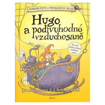 Hugo a podivuhodné vzduchosaně -- Dobrodružství z předalekých dálek II. - Riddell Chris, Stewart Paul