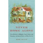 Never Home Alone - Rob Dunn – Zboží Mobilmania