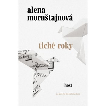 Tiché roky - Alena Mornštajnová