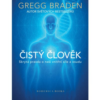 GREGG BRADEN ČISTÝ ČLOVĚK – Zboží Dáma