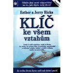 Klíč ke všem vztahům Jerry Hicks – Hledejceny.cz