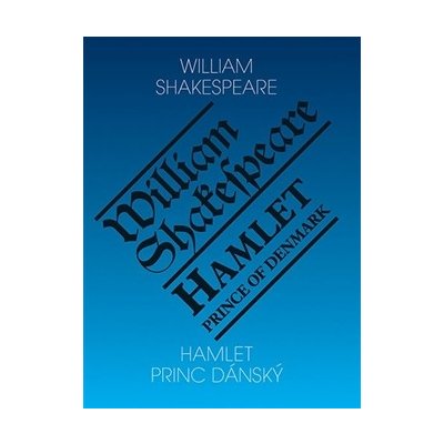 Hamlet - princ dánský/ Hamlet - Prince of Denmark - William Shakespeare