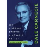 Jak získávat přátele a působit na lidi - Dale Carnegie – Hledejceny.cz