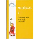 Maličká su 2 - učebnice hudební výchovy pro MŠ a ZŠ – Hledejceny.cz