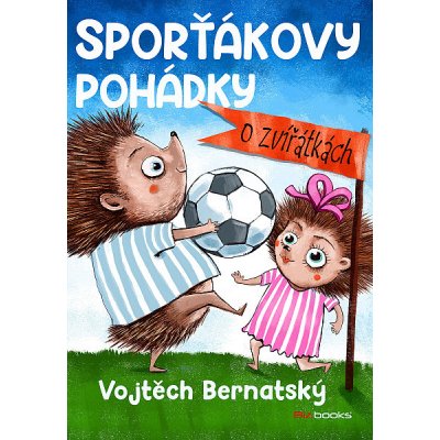 Sporťákovy pohádky o zvířátkách – Hledejceny.cz