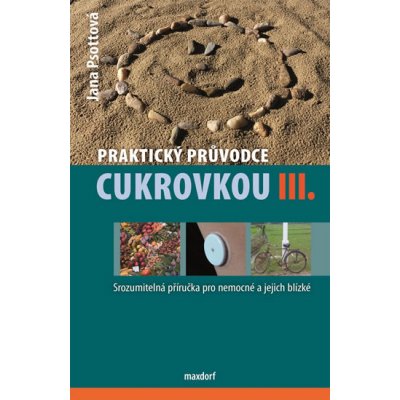 Euromedia new Praktický průvodce cukrovkou III. - Psottová Jana – Hledejceny.cz