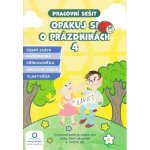 Opakuj si o prázdninách 4 - pracovní sešit - PhDr. Martin Staněk a kol. – Hledejceny.cz