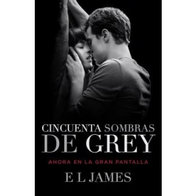 Cincuenta Sombras de Grey Movie Tie-In Edition / Fifty Shades of Grey Mti James E. L.Paperback