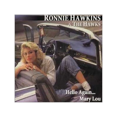 Ronnie Hawkins - Hello Again mary Lou CD – Zboží Mobilmania