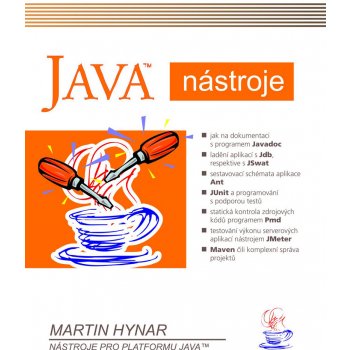 Java nástroje -- Nástroje pro PLATFORMU JAVA tm - Martin Hynar