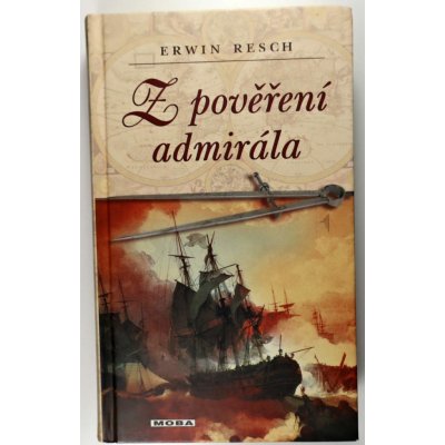 Z pověření admirála - Resch, Erwin, Pevná vazba vázaná – Zboží Mobilmania