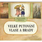 Velké putování Vlase a Brady - František Skála – Hledejceny.cz