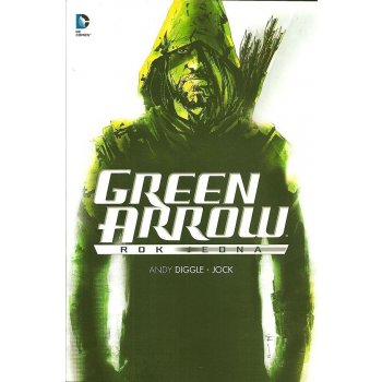 Green Arrow - Rok jedna - Diggle Andy, Jock