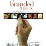 Branded World - Levine Michael, James Lloyd – Zbozi.Blesk.cz