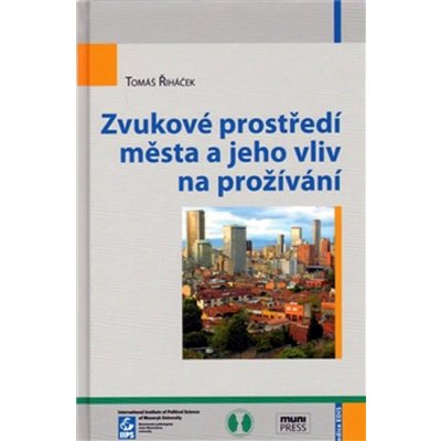 Zvukové prostředí města a jeho vliv na prožívání