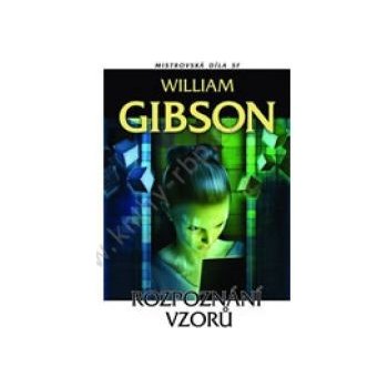 Rozpoznání vzorů - William Gibson